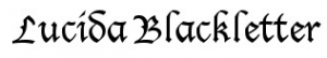 Lucida Blackletter exemplifies a classic Blackletter font like the one utilized in Gutenberg's first printing press.